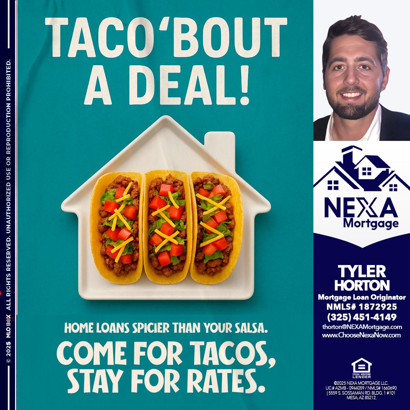 TACO BOUT A DEAL - Tyler Horton -Mortgage Loan Originator