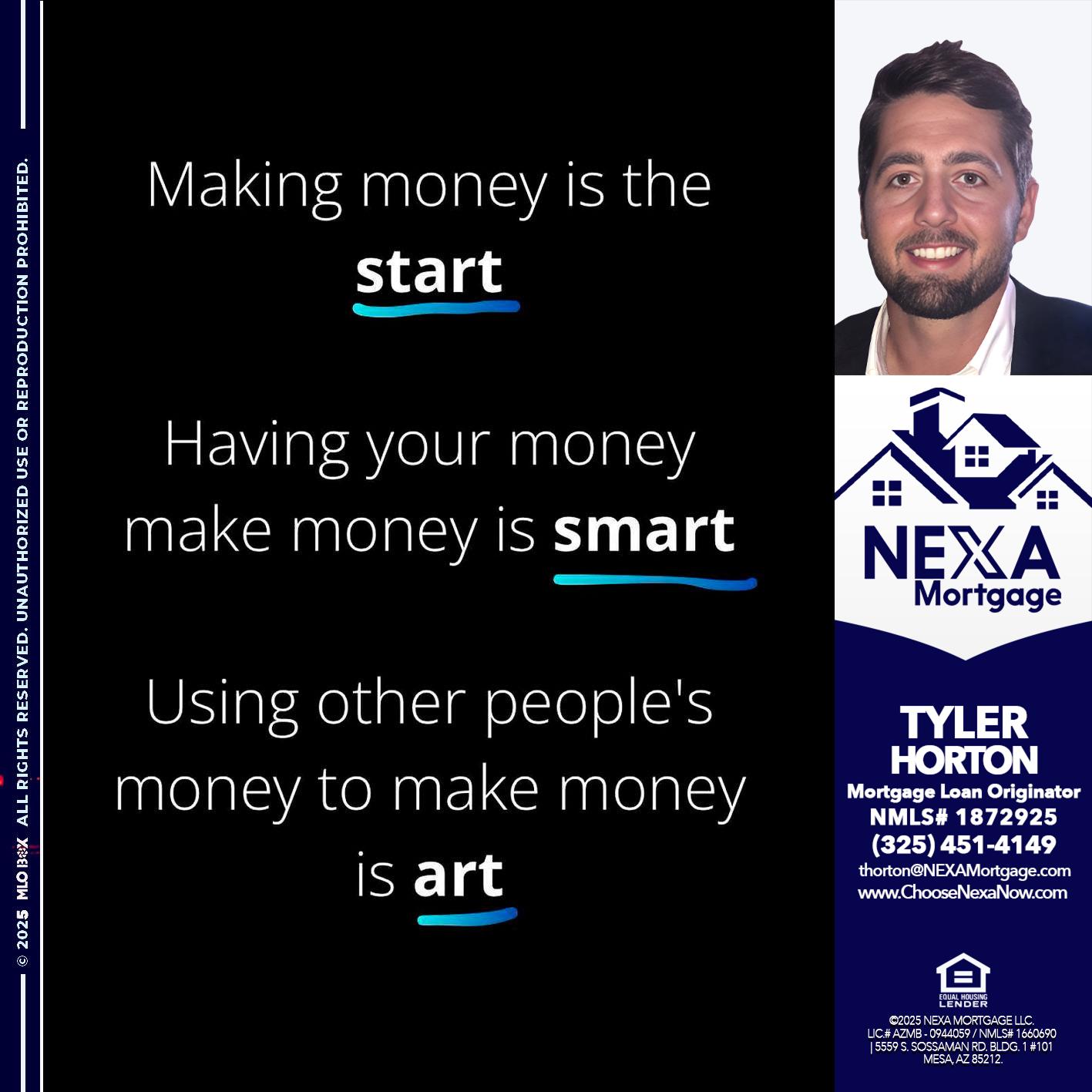 MAKING MONEY IS - Tyler Horton -Mortgage Loan Originator
