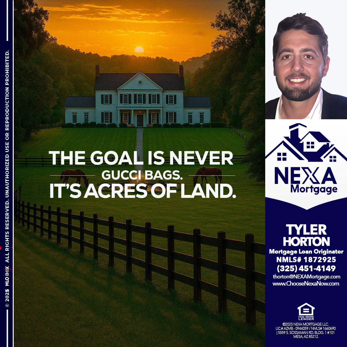 THE GOAL IS NEVER - Tyler Horton -Mortgage Loan Originator