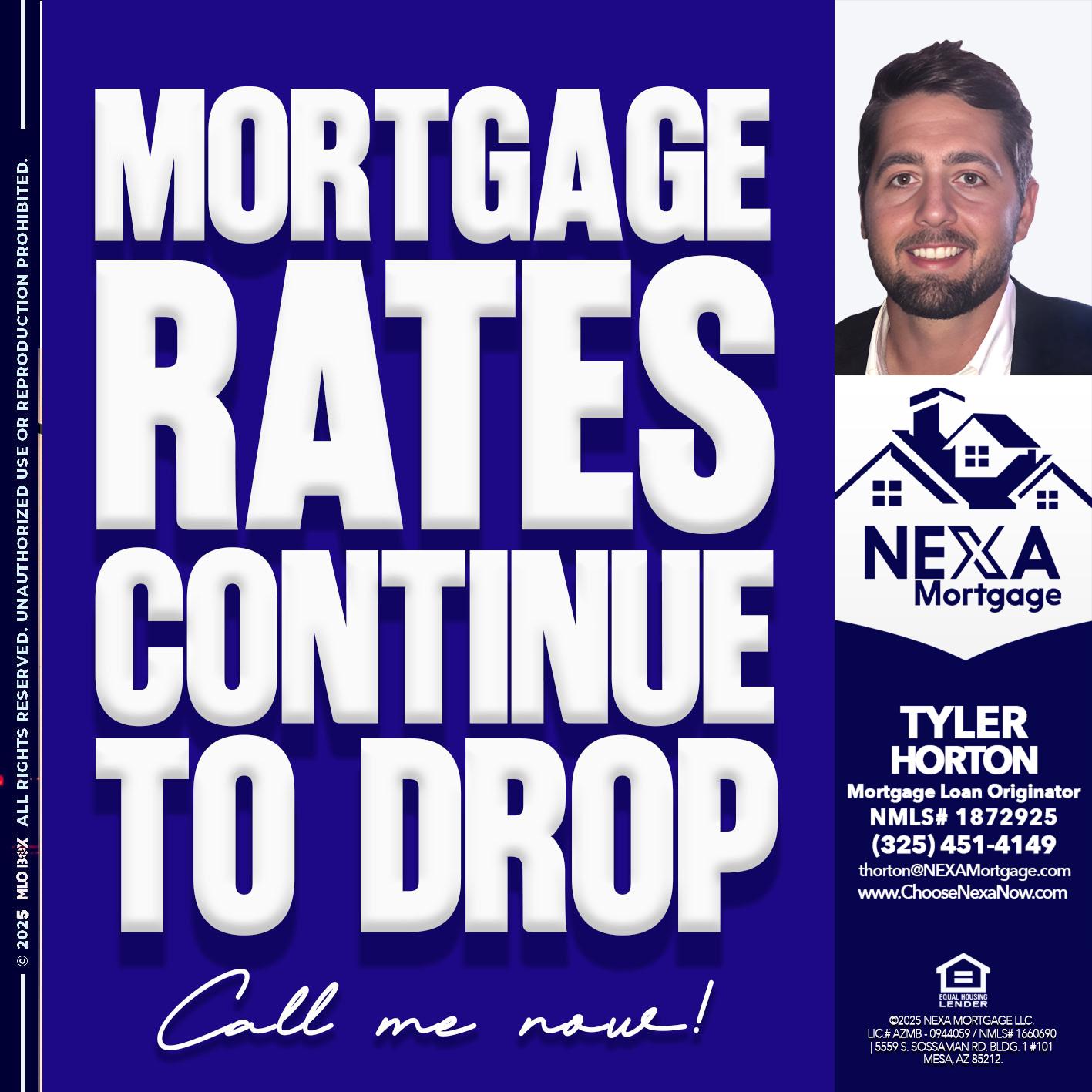MORTGAGE RATES ARE DROP - Tyler Horton -Mortgage Loan Originator