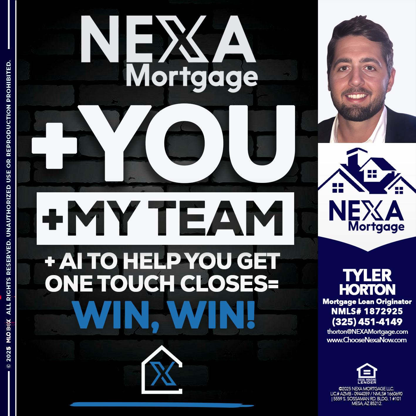 NEXA + YOU + MY TEAM - Tyler Horton -Mortgage Loan Originator