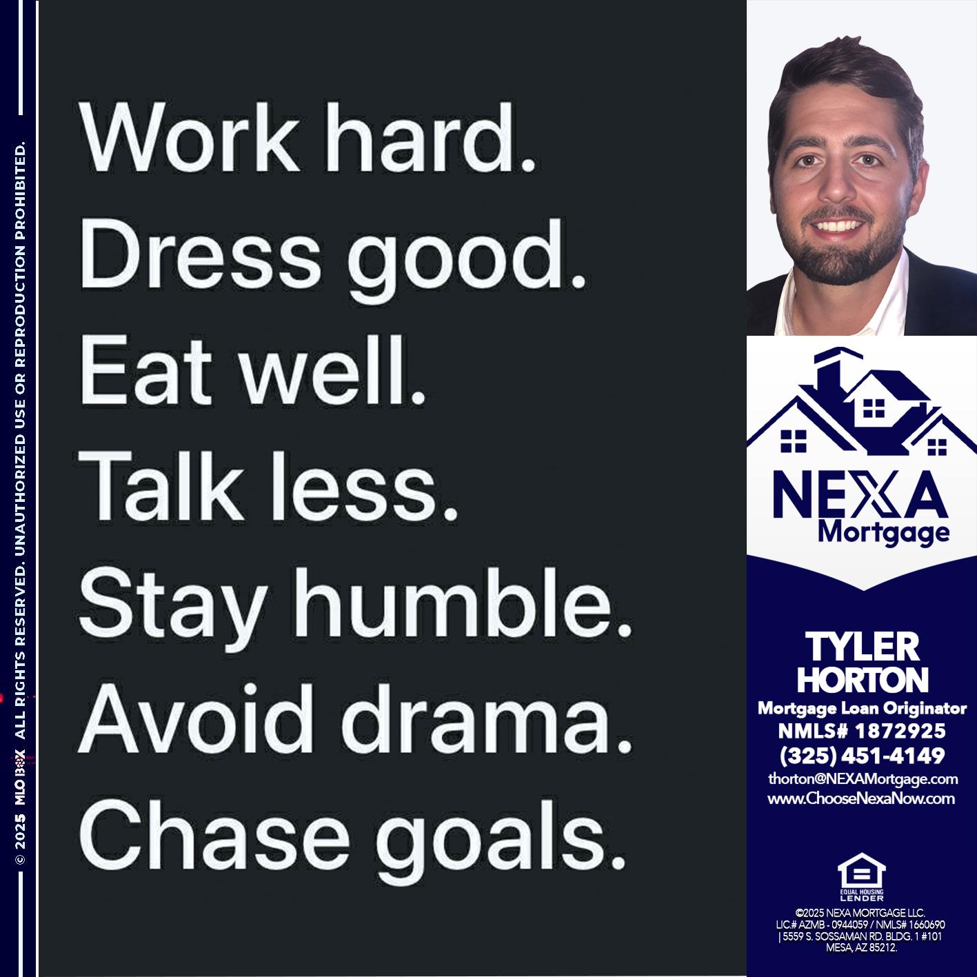 work hard - Tyler Horton -Mortgage Loan Originator