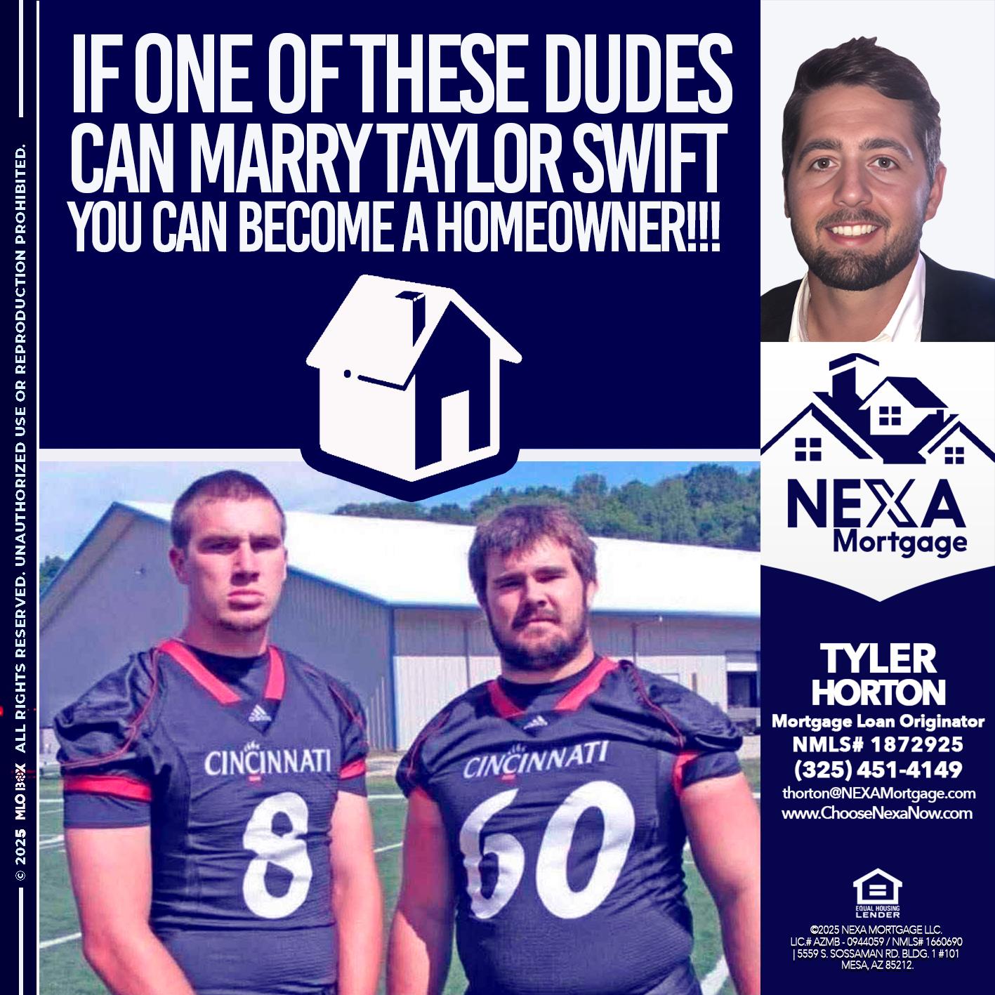 IF ONE OF THESE DUDES - Tyler Horton -Mortgage Loan Originator