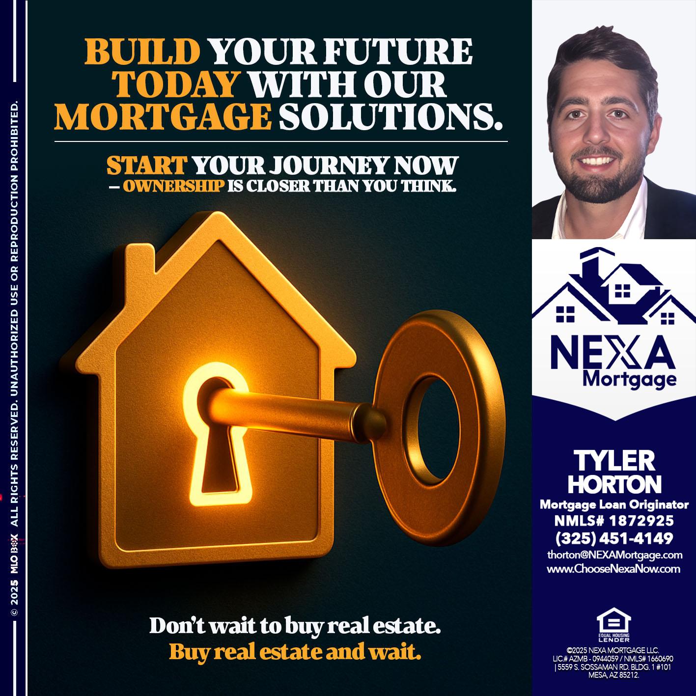 BUILD YOUR FUTURE - Tyler Horton -Mortgage Loan Originator