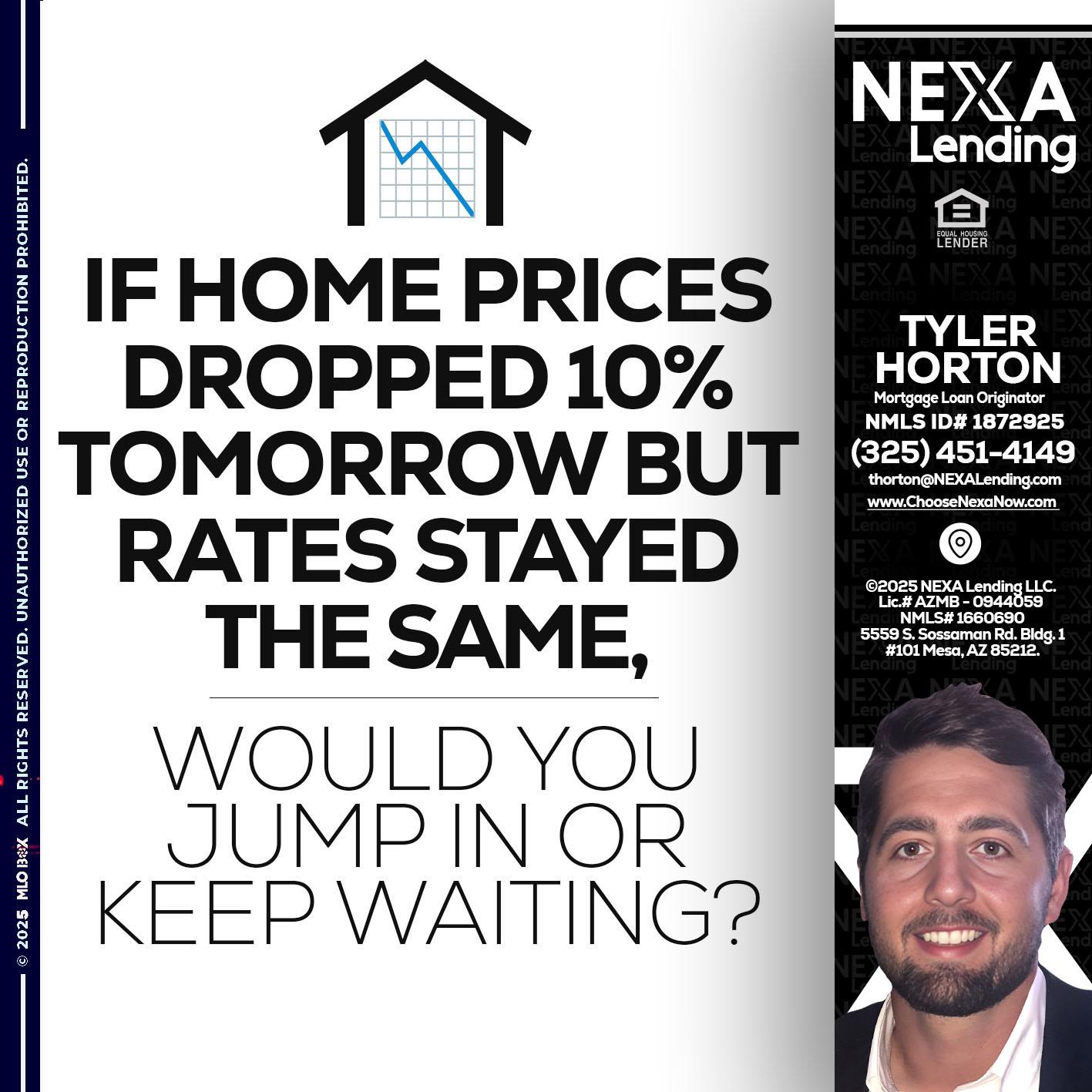 IF HOME PRICES - Tyler Horton -Mortgage Loan Originator