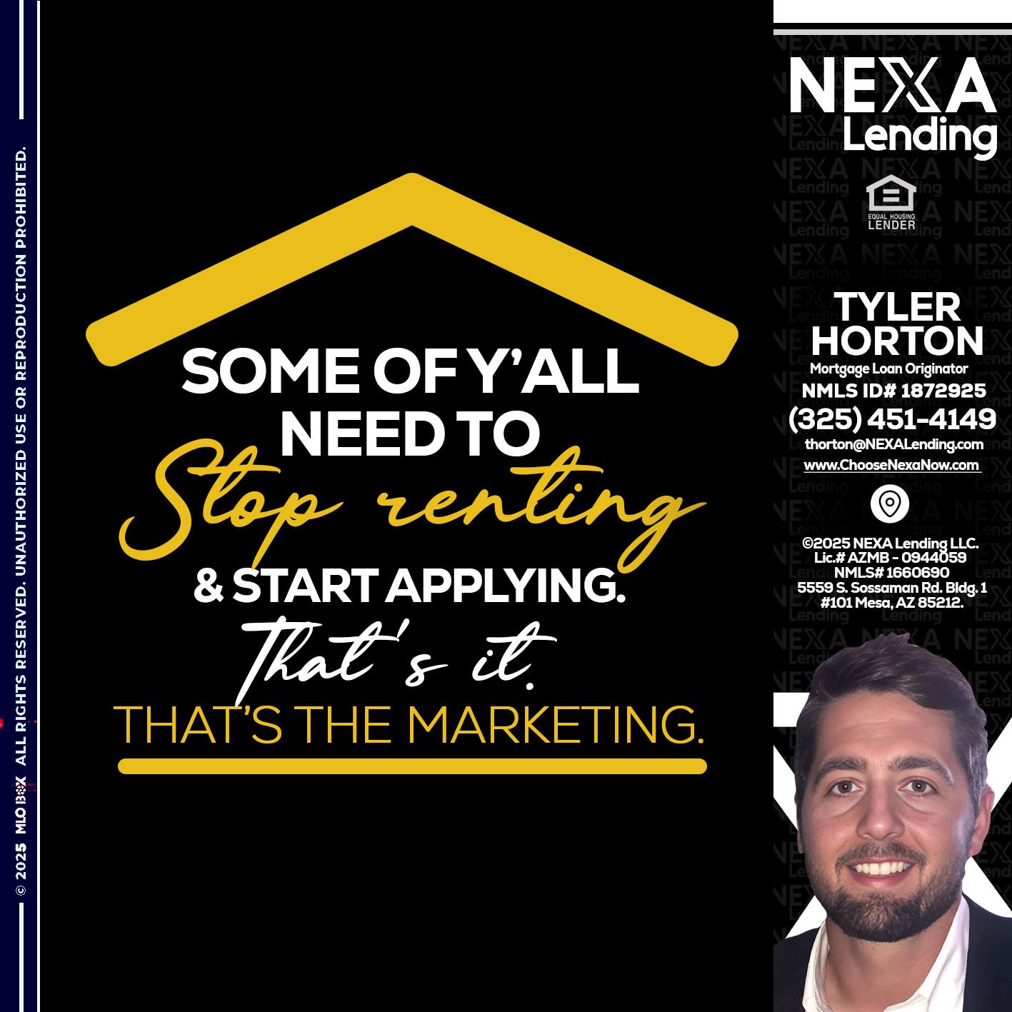 some of you - Tyler Horton -Mortgage Loan Originator