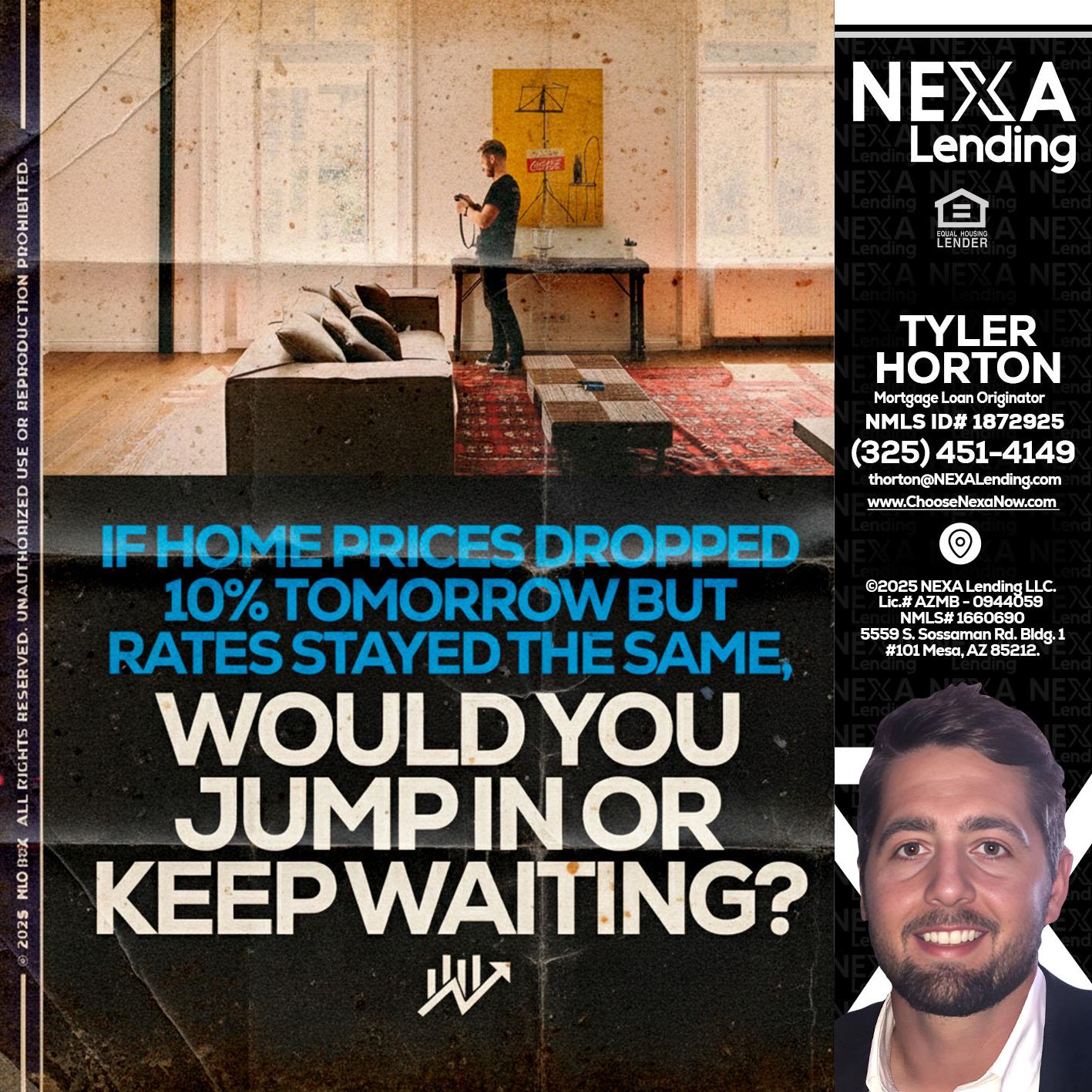 IF HOME PRICES - Tyler Horton -Mortgage Loan Originator