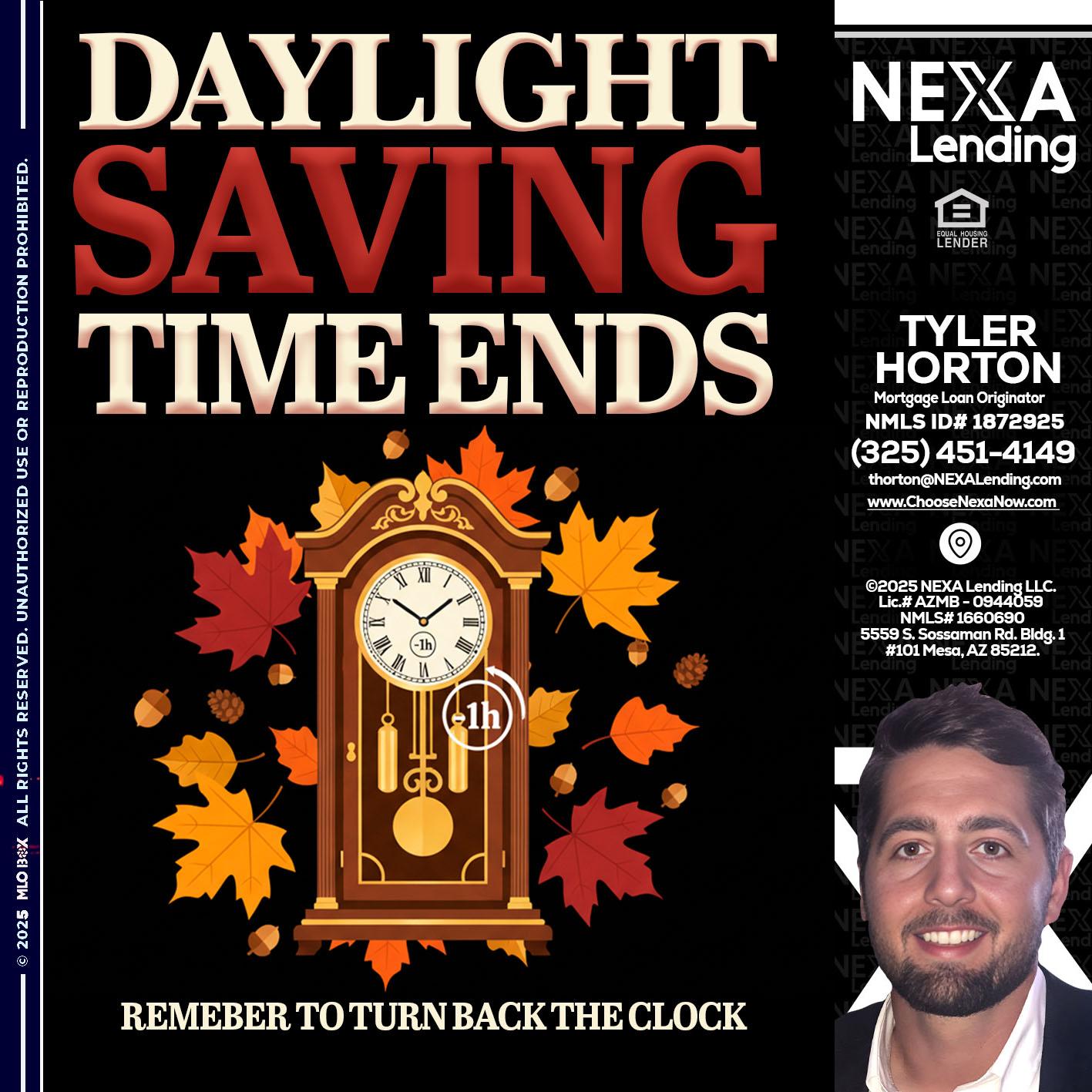 DAYLIGHT SAVINGS - Tyler Horton -Mortgage Loan Originator