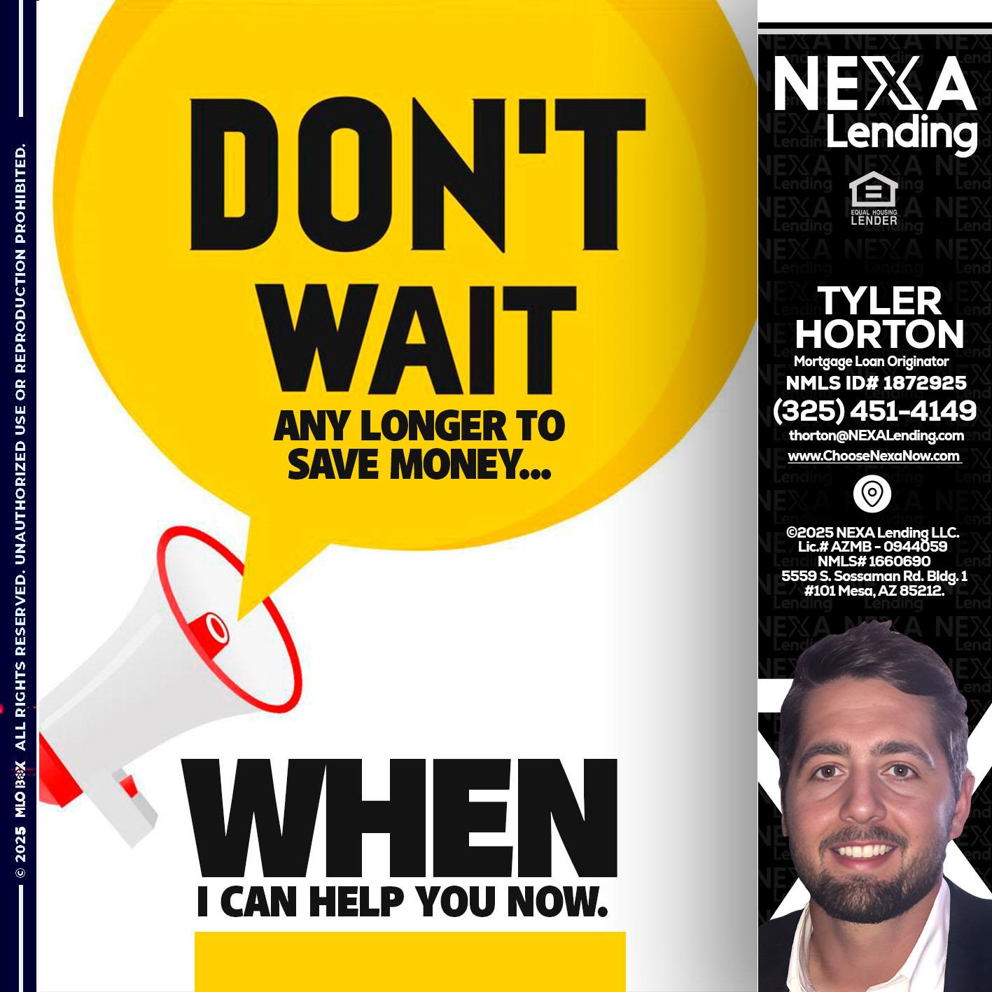 DONT WAIT - Tyler Horton -Mortgage Loan Originator