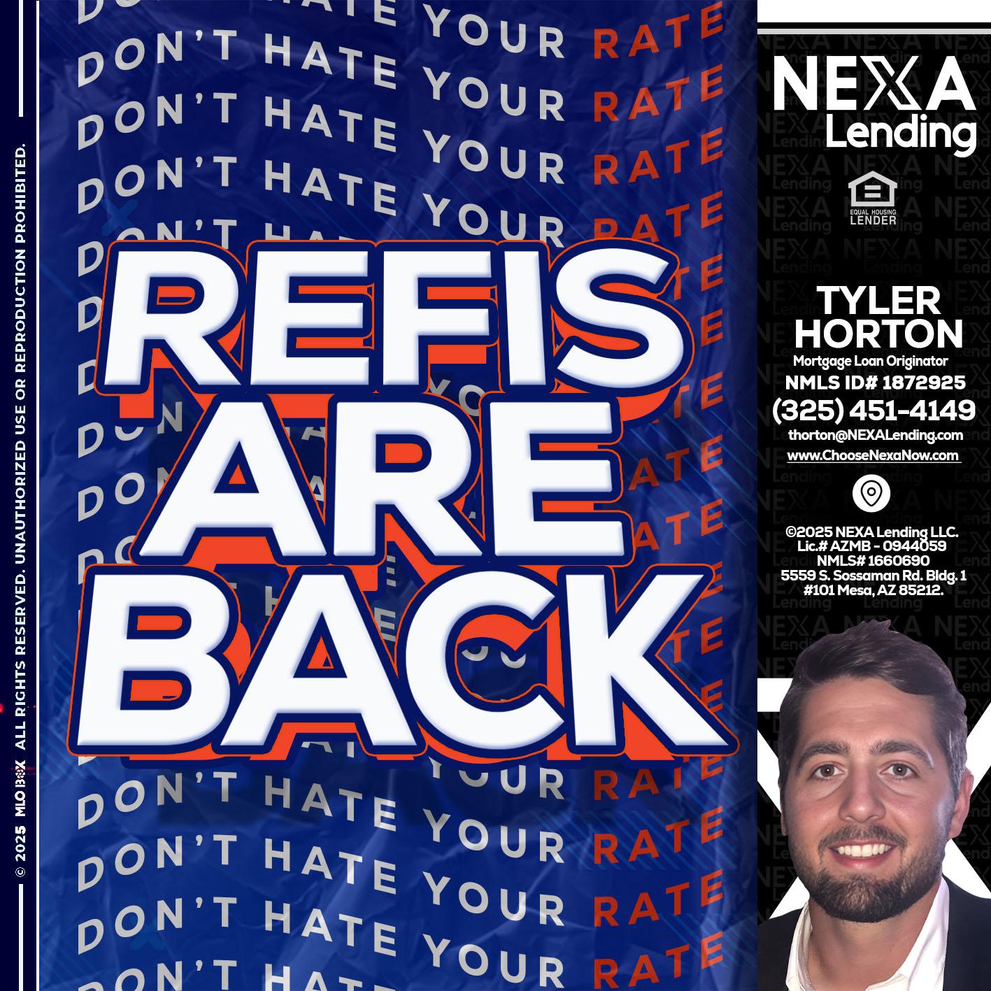 refis are back - Tyler Horton -Mortgage Loan Originator