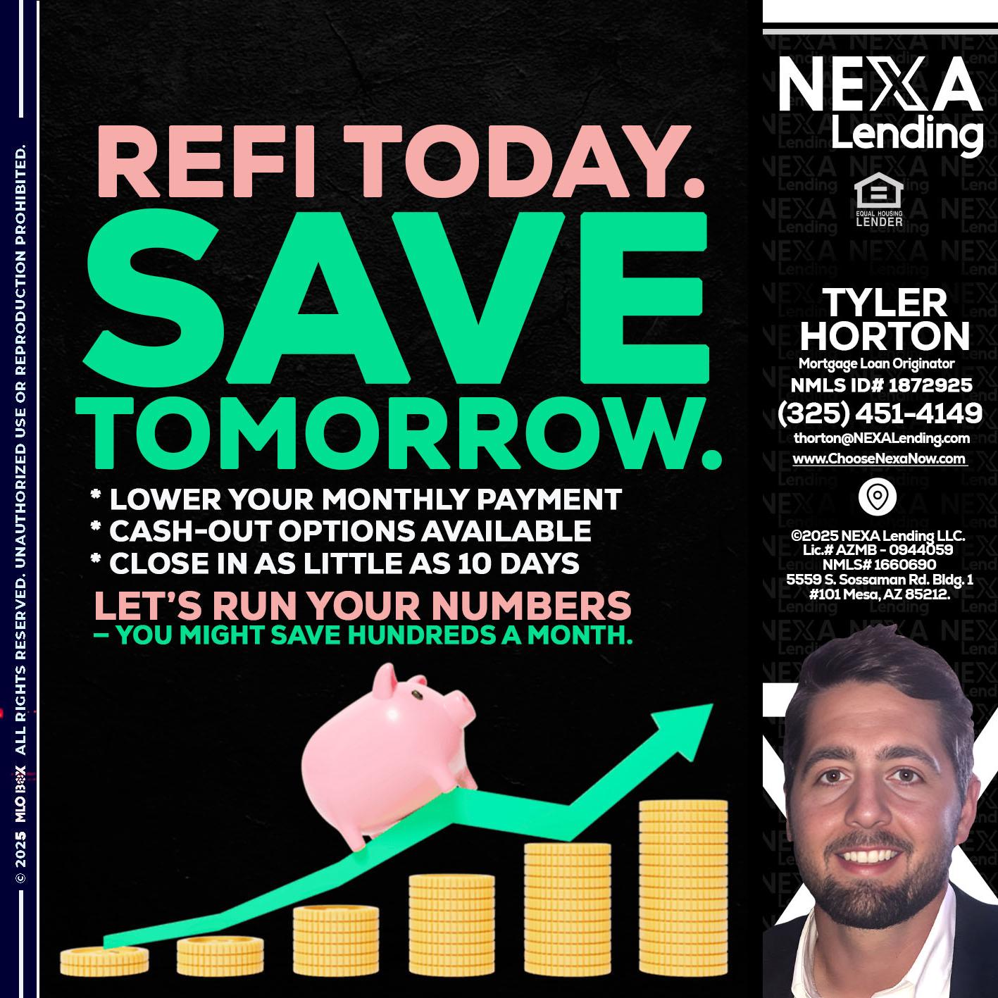 REFI TODAY SAVE TOMORROW - Tyler Horton -Mortgage Loan Originator