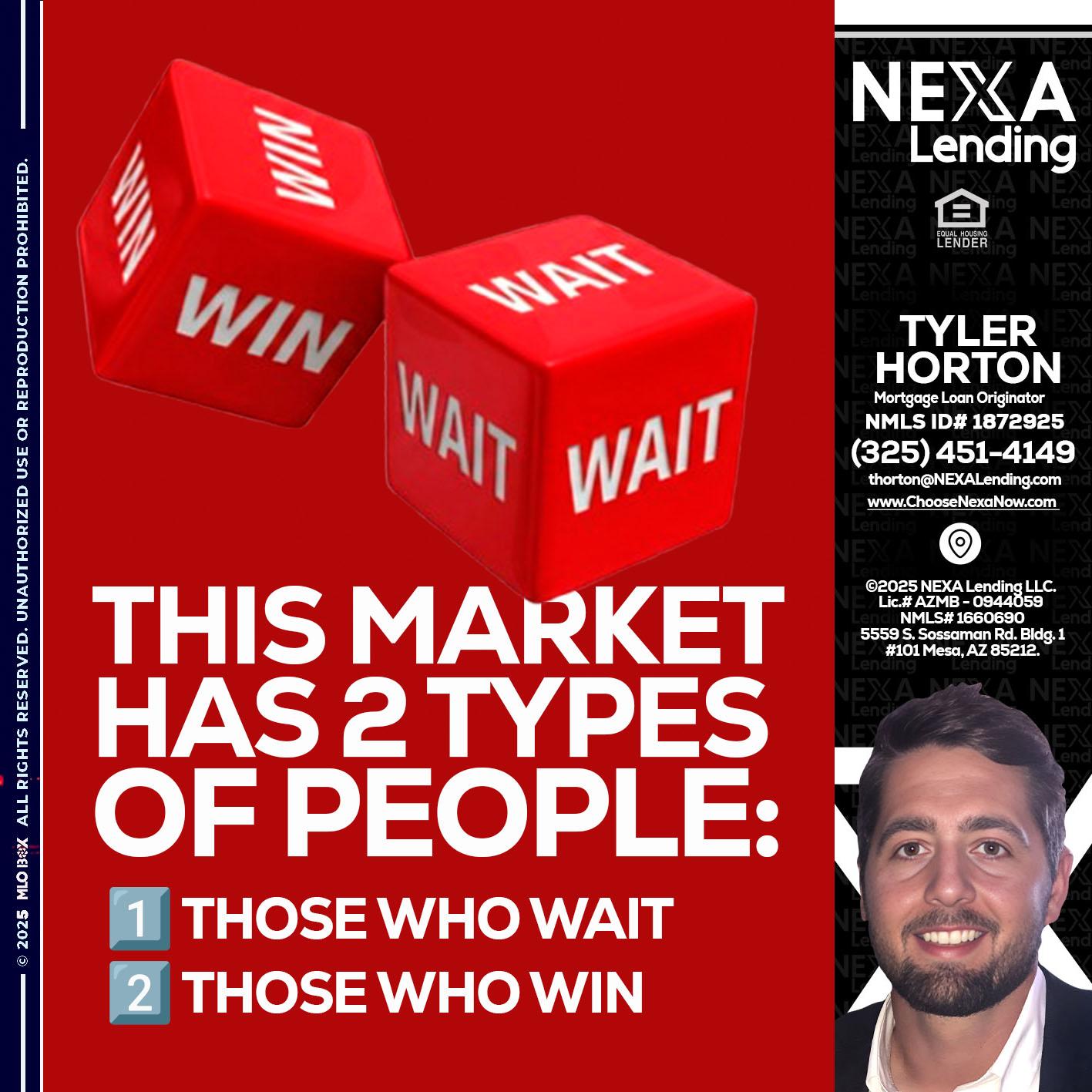 this market - Tyler Horton -Mortgage Loan Originator