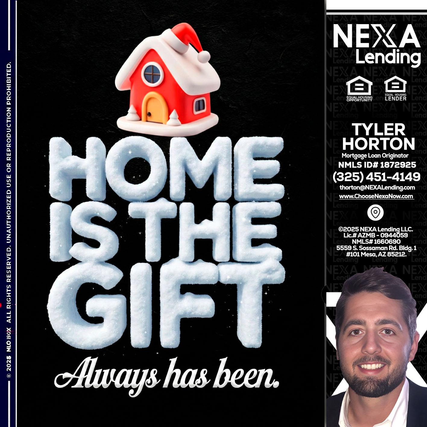 home is the gift - Tyler Horton -Mortgage Loan Originator