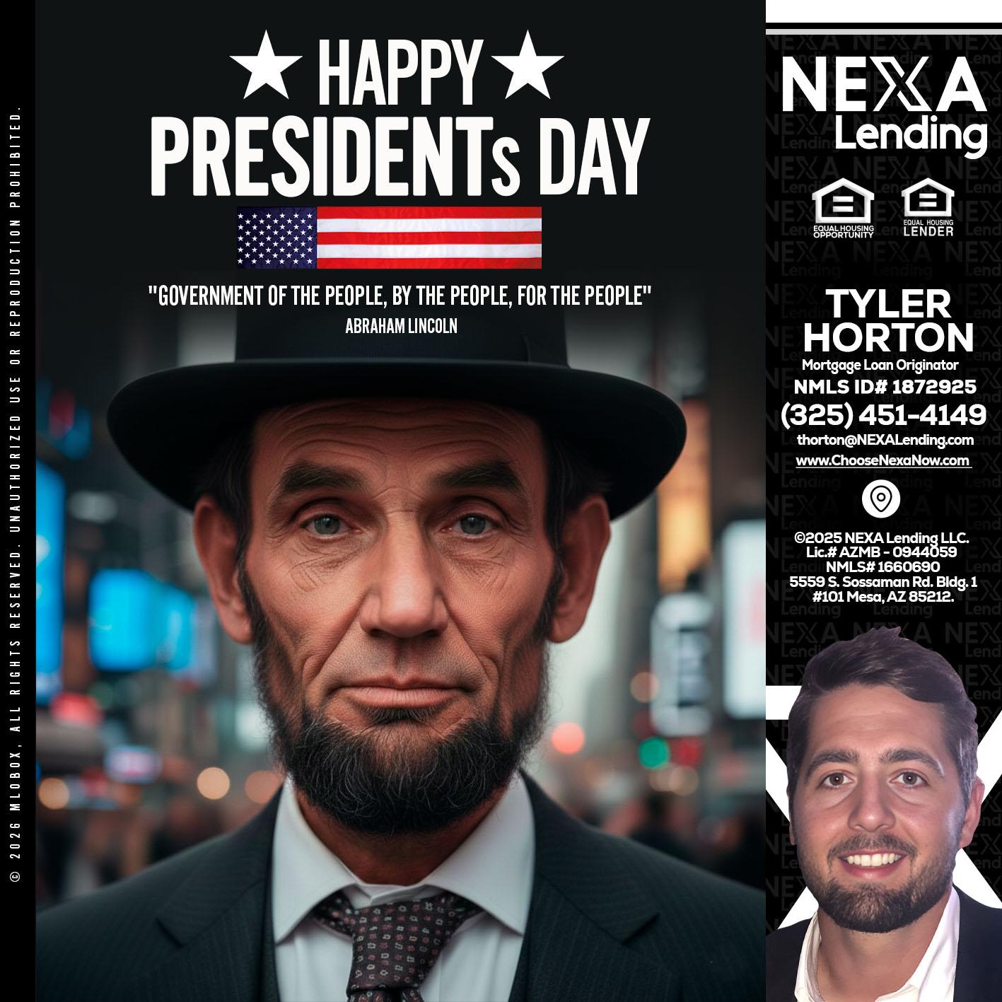 PRESIDENTS DAY - Tyler Horton -Mortgage Loan Originator