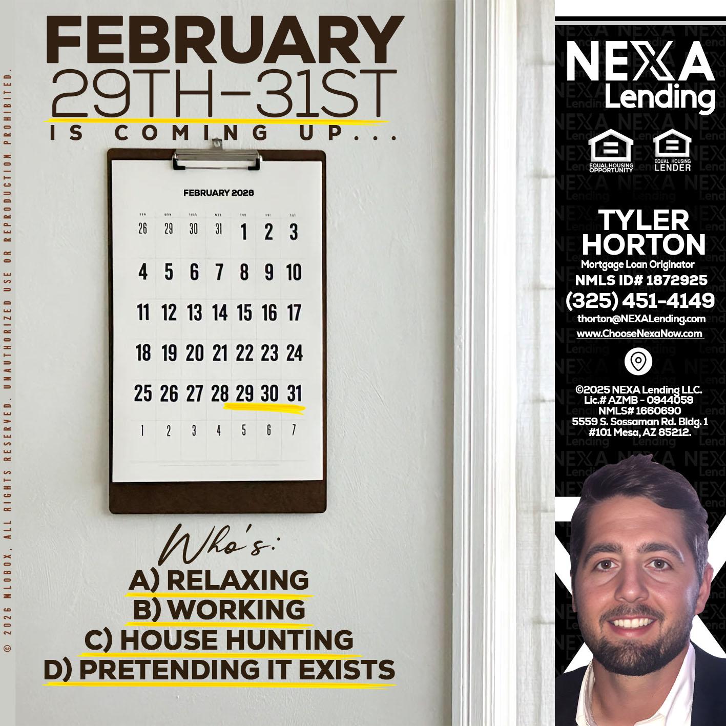 FEBRUARY 29-31 - Tyler Horton -Mortgage Loan Originator