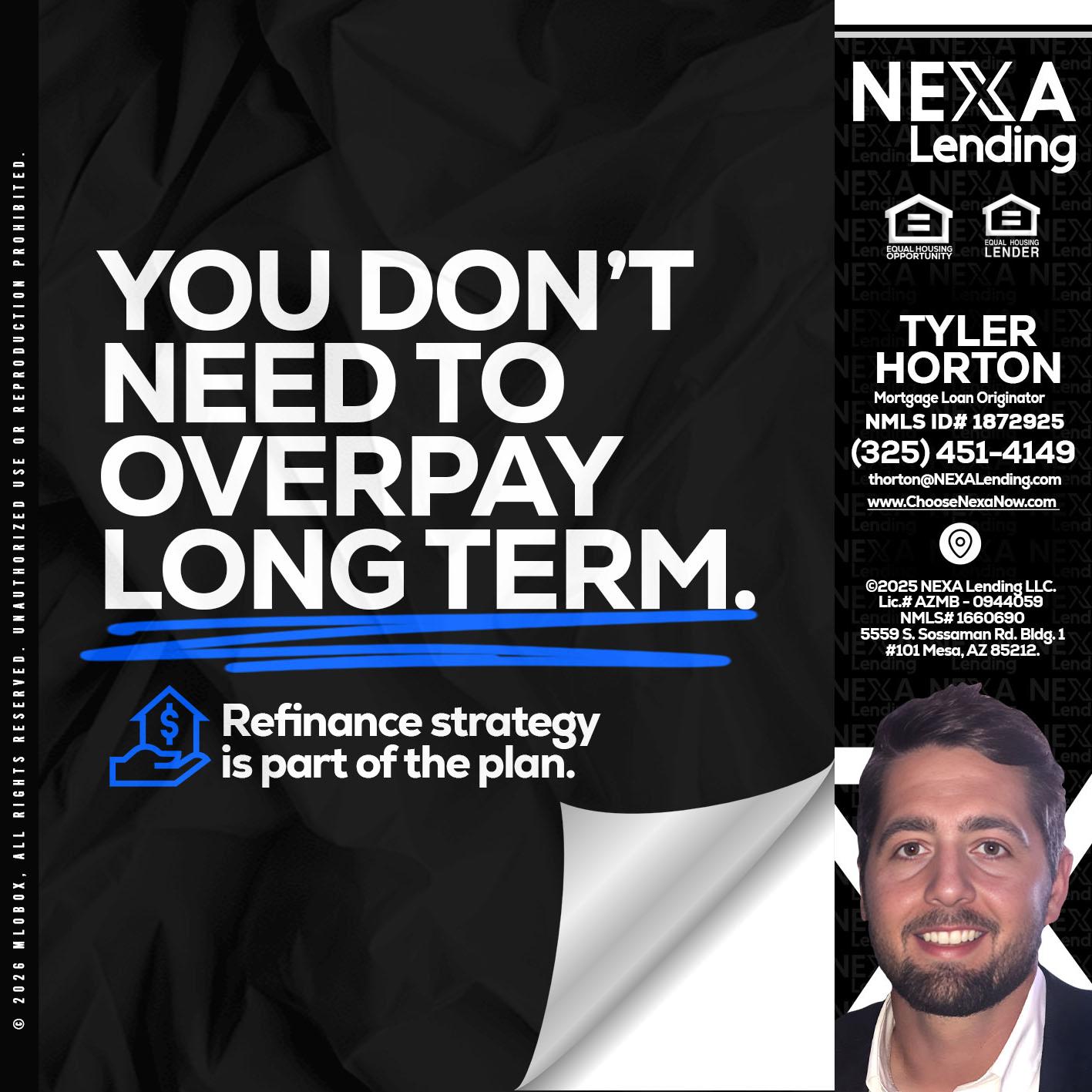 you don't need - Tyler Horton -Mortgage Loan Originator