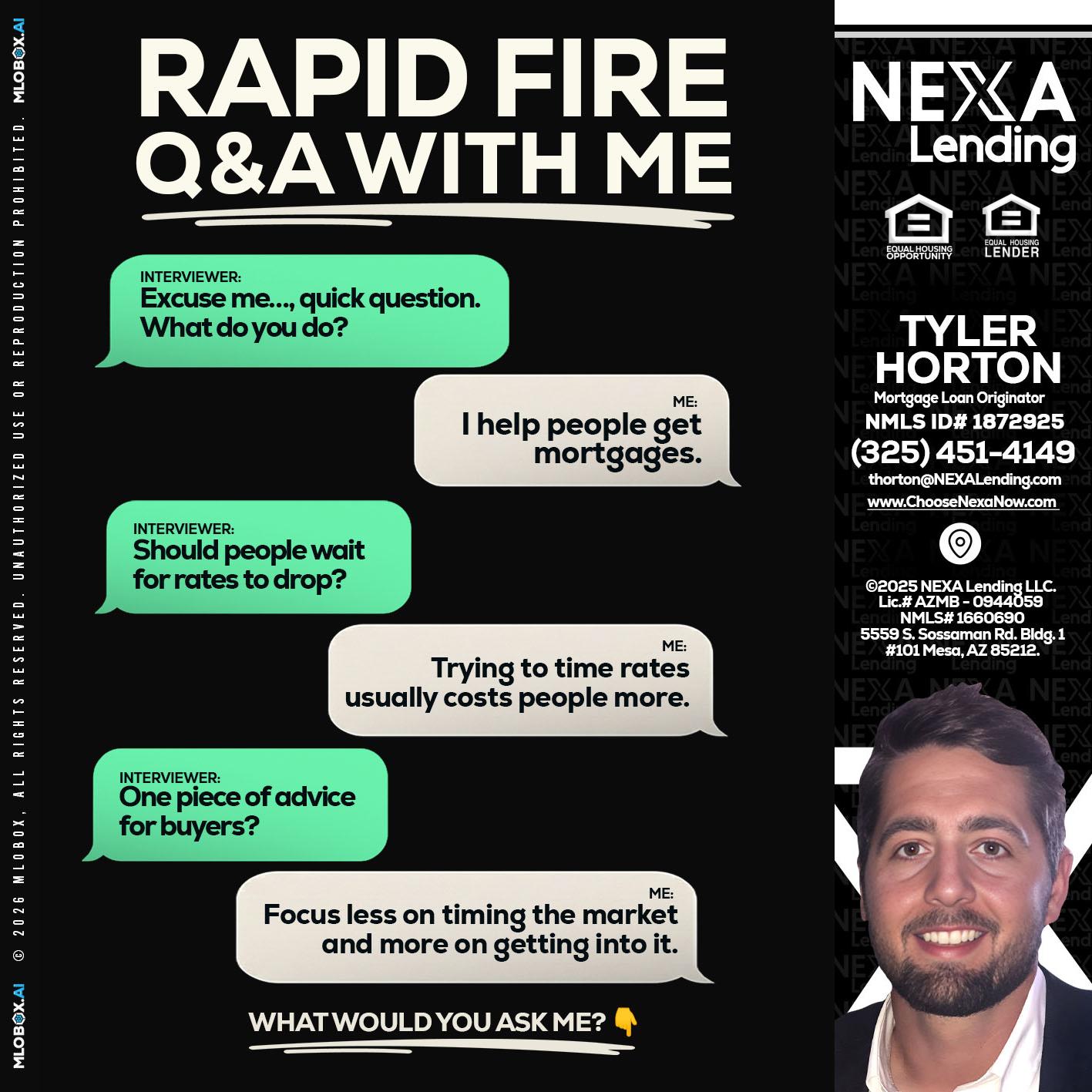 RAPID FIRE Q&A - Tyler Horton -Mortgage Loan Originator