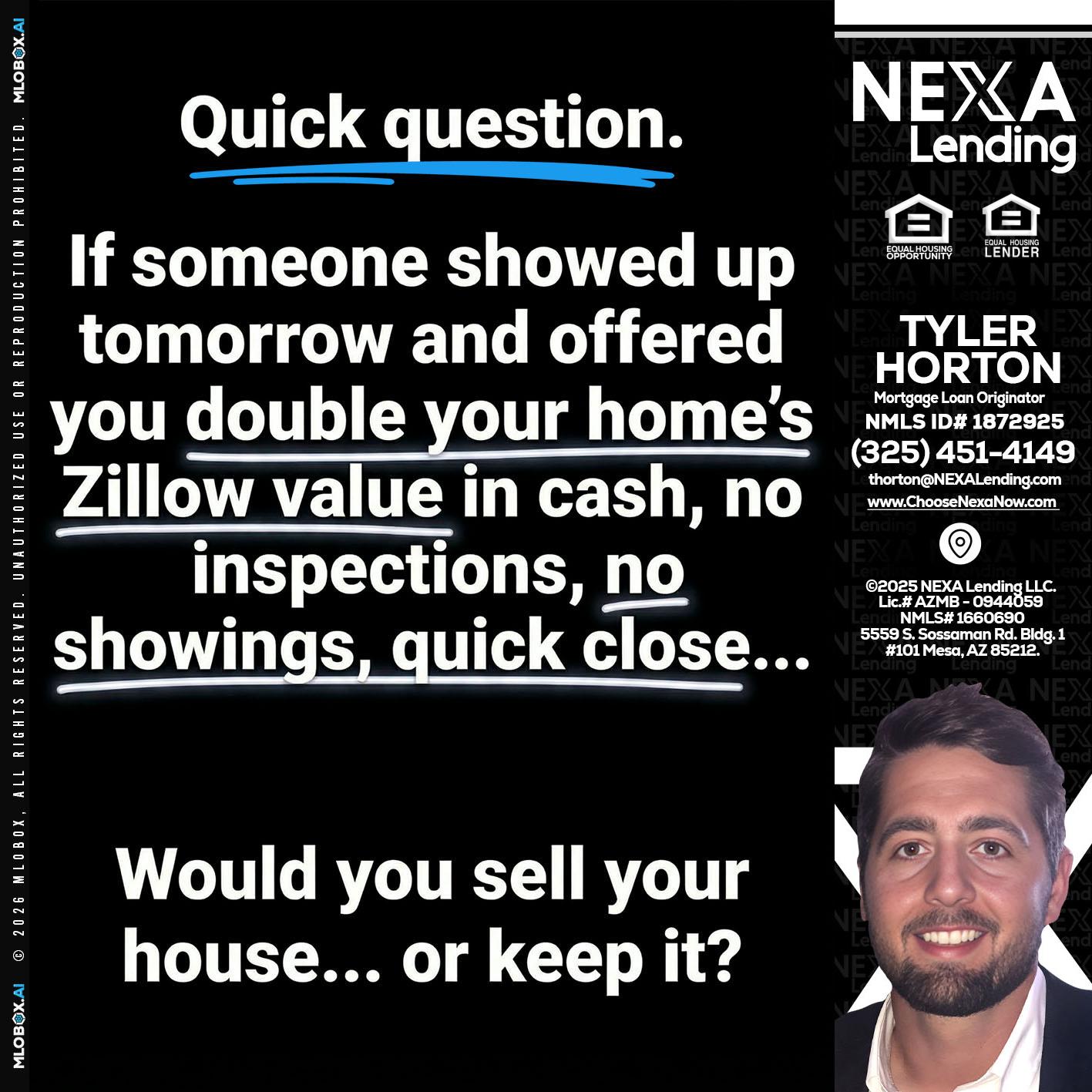 QUICK QUESTION - Tyler Horton -Mortgage Loan Originator
