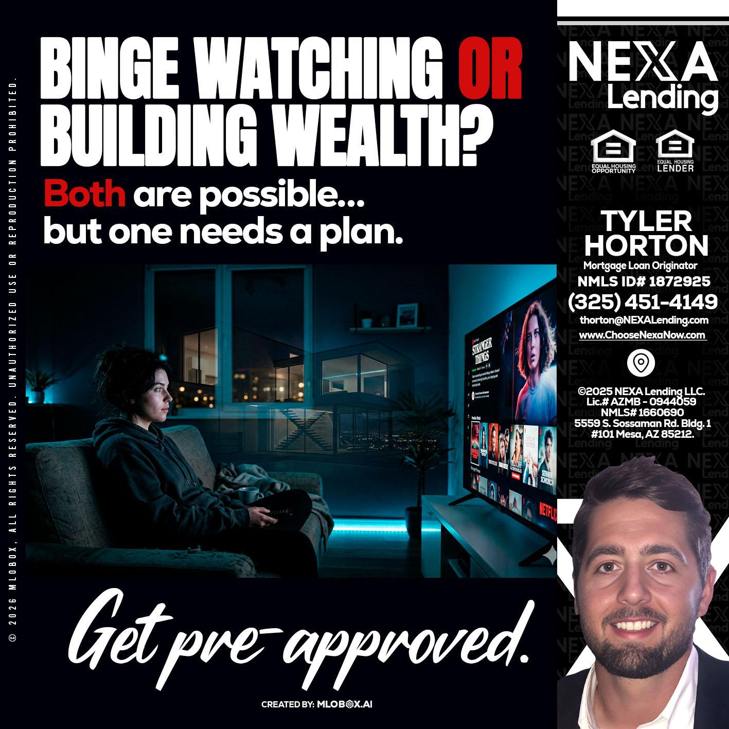 BINGE WATCHING - Tyler Horton -Mortgage Loan Originator