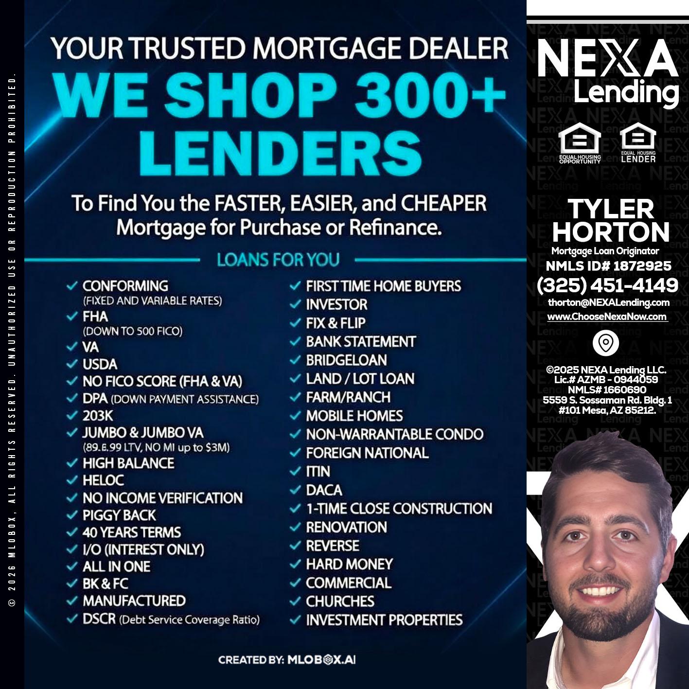we shop 300 + lenders - Tyler Horton -Mortgage Loan Originator