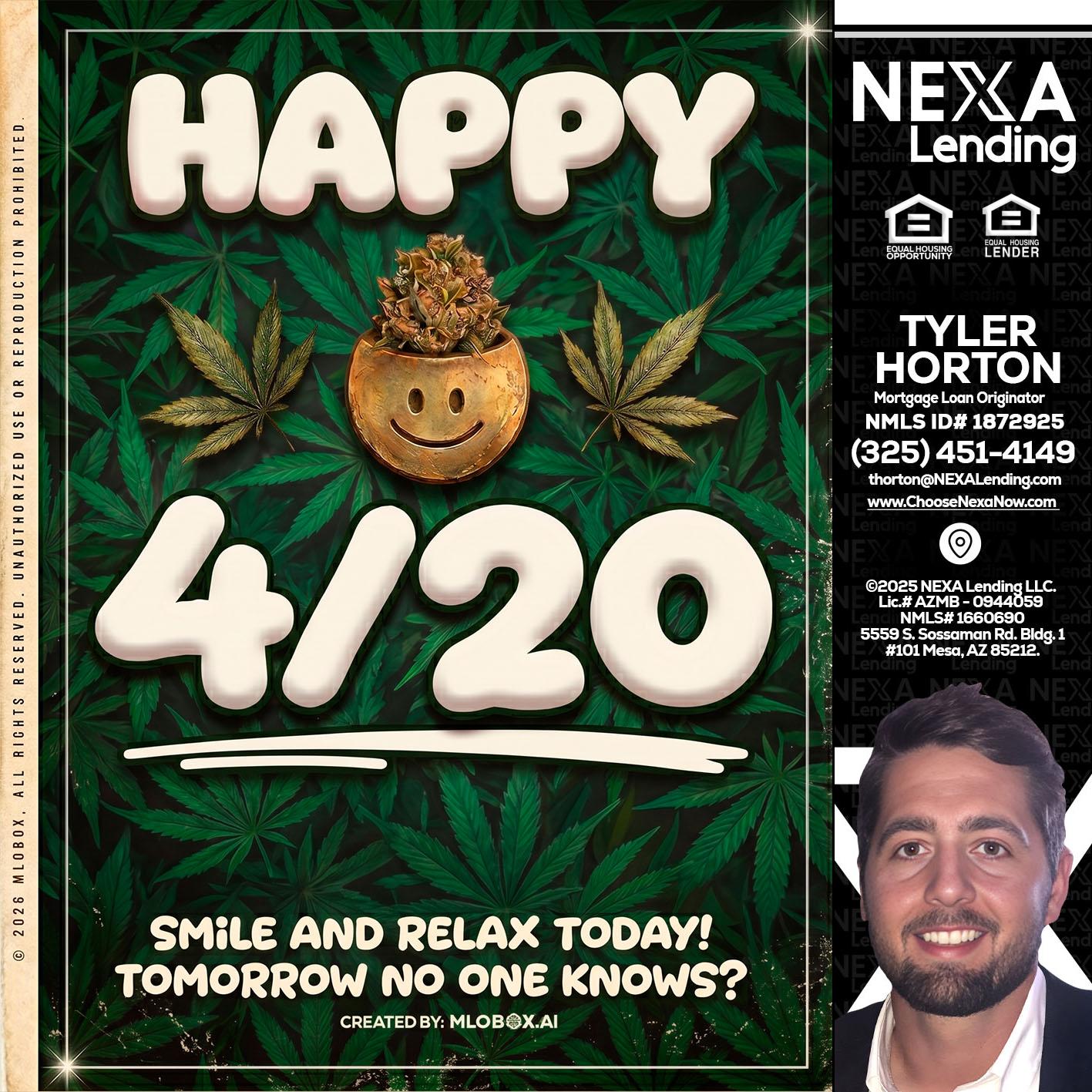 HAPPY 4/20 - Tyler Horton -Mortgage Loan Originator