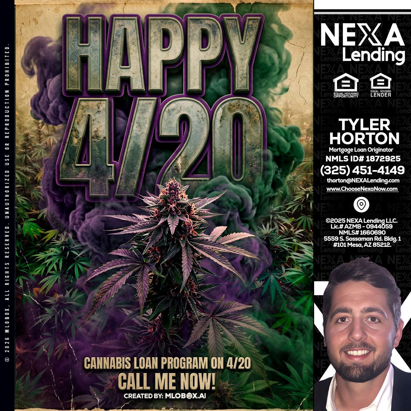 HAPPY 420 - Tyler Horton -Mortgage Loan Originator
