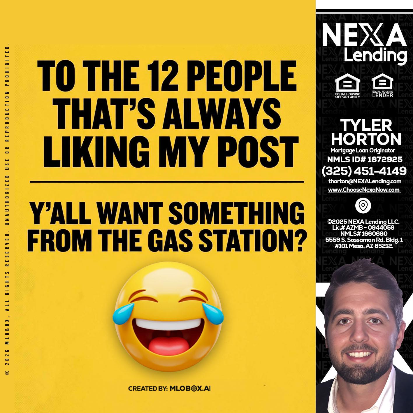 TO THE 12 PEOPLE - Tyler Horton -Mortgage Loan Originator