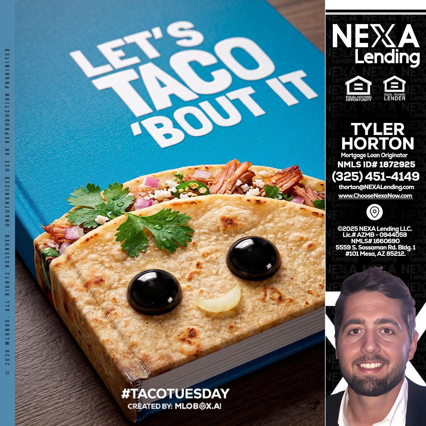 LETS TACO ABOUT IT - Tyler Horton -Mortgage Loan Originator