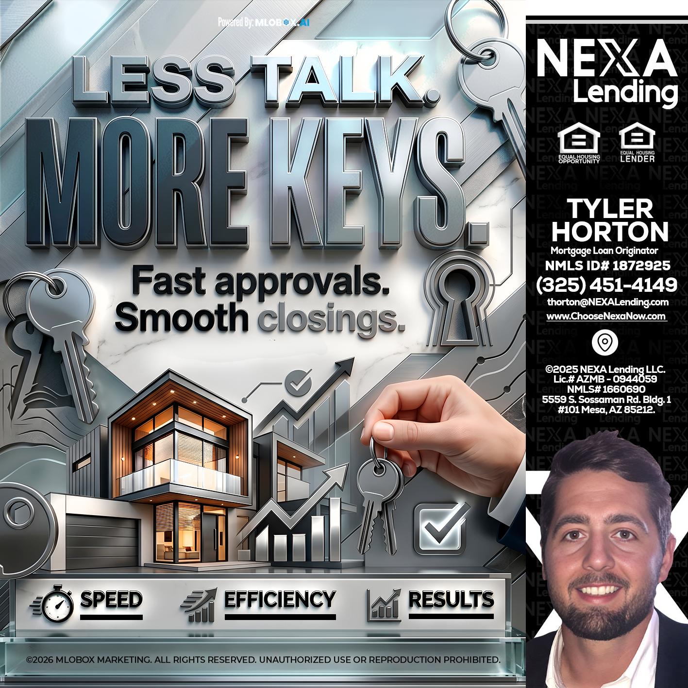 LESS TALK, MORE KEYS! - Tyler Horton -Mortgage Loan Originator