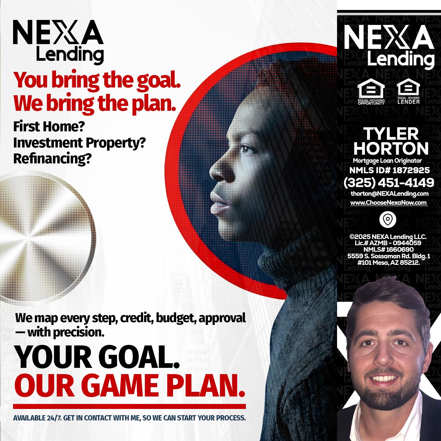 YOUR GOAL. OUR GAME PLAN. - Tyler Horton -Mortgage Loan Originator