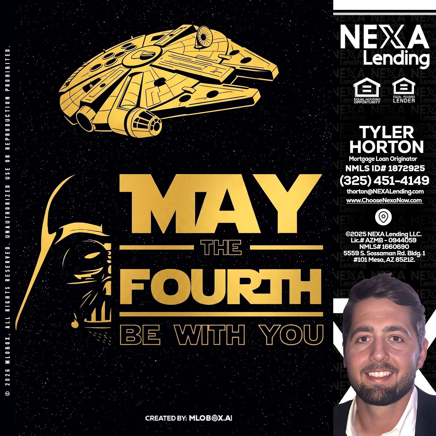 MAY THE FOURTH - Tyler Horton -Mortgage Loan Originator