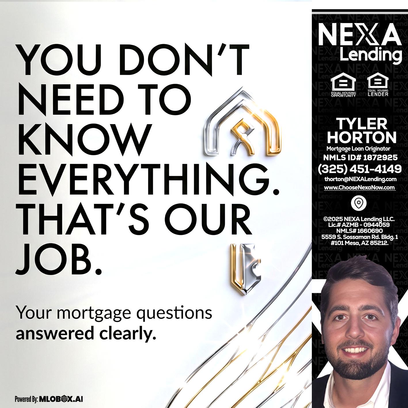 THAT IS OUR JOB - Tyler Horton -Mortgage Loan Originator