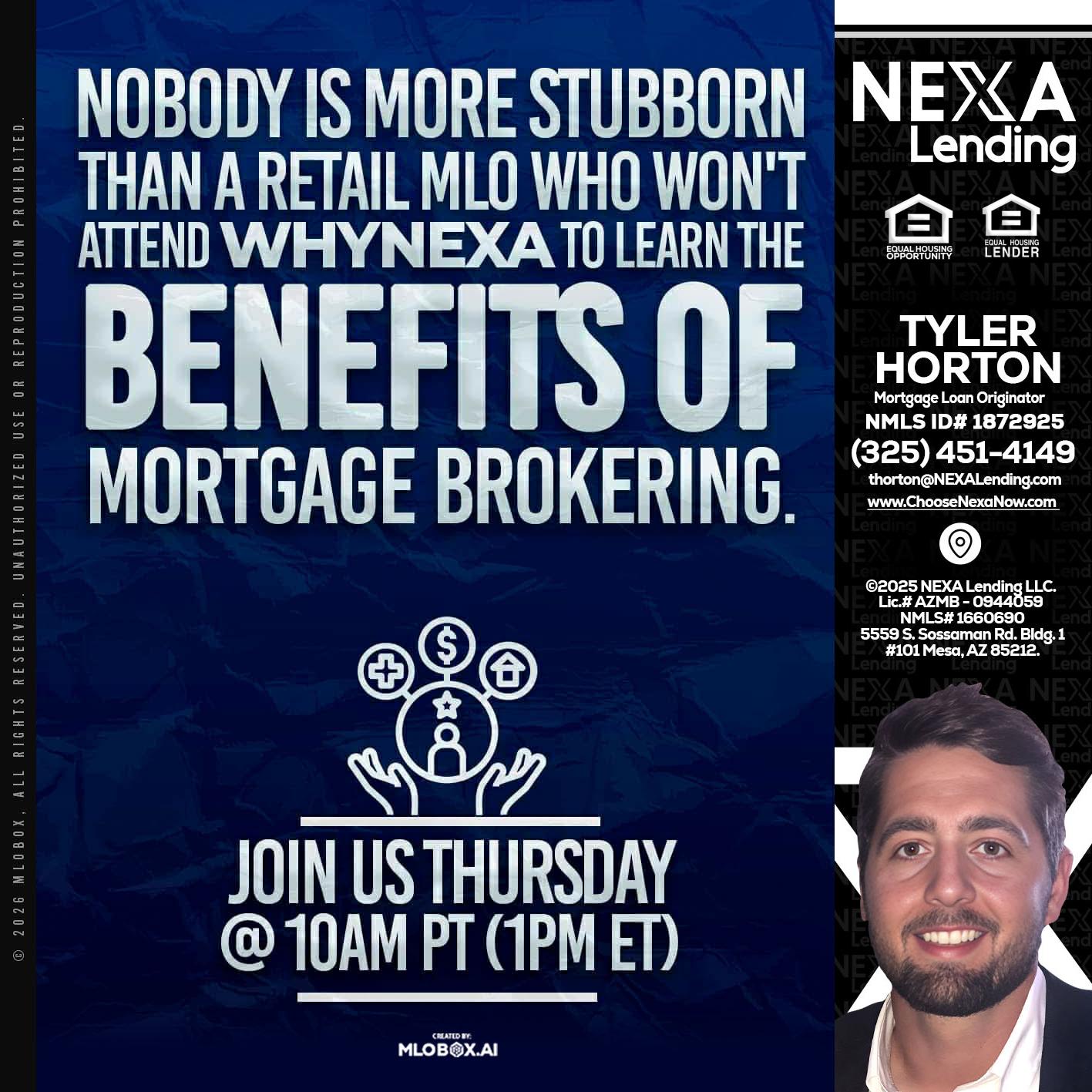 NOBODY IS MORE - Tyler Horton -Mortgage Loan Originator