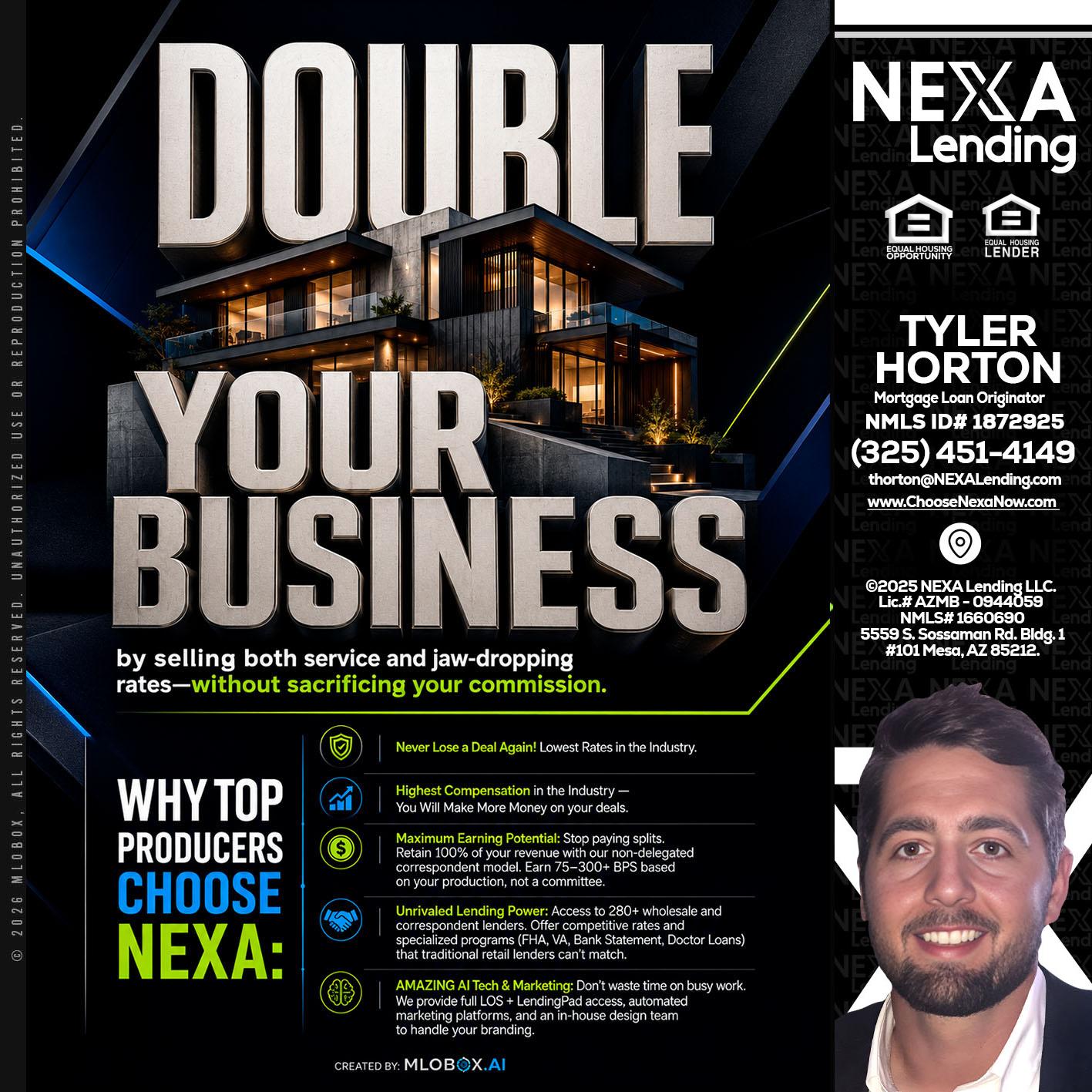 DOUBLE YOUR BUSINESS - Tyler Horton -Mortgage Loan Originator