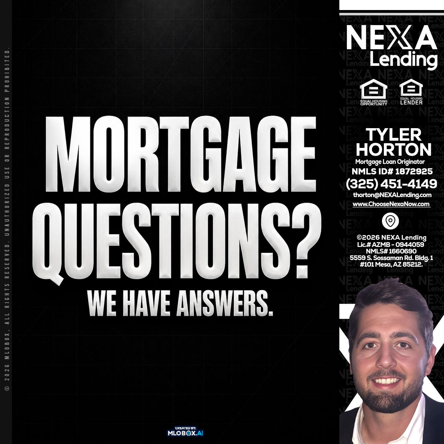 MORTGAGE QUESTION? - Tyler Horton -Mortgage Loan Originator